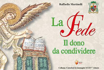 La fede. Il dono da condividere - Raffaello Martinelli - copertina