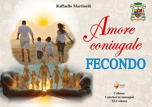 Amore coniugale fecondo - Raffaello Martinelli - copertina