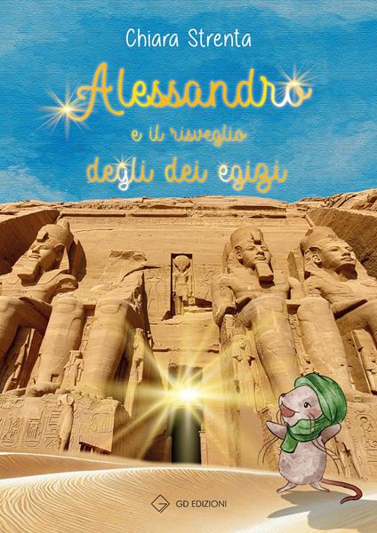 Alessandro e il risveglio degli dei egizi - Chiara Strenta - copertina