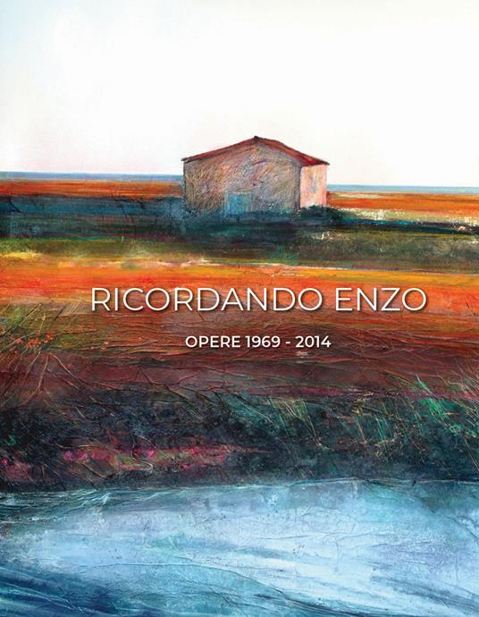 Ricordando Enzo. Opere 1969-2014 - copertina