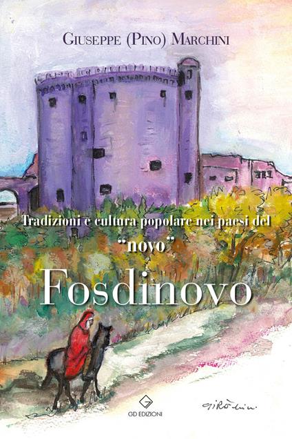 Tradizioni e cultura popolare nei paesi del «novo». Fosdinovo - Giuseppe Marchini - copertina