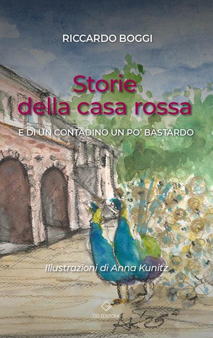 Storie della casa rossa. E di un contadino un po' bastardo - Riccardo Boggi - copertina