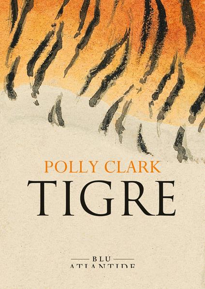 Tigre - Polly Clark,Federica Bigotti - ebook