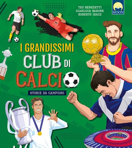 I grandissimi club di calcio - Teo Benedetti - copertina