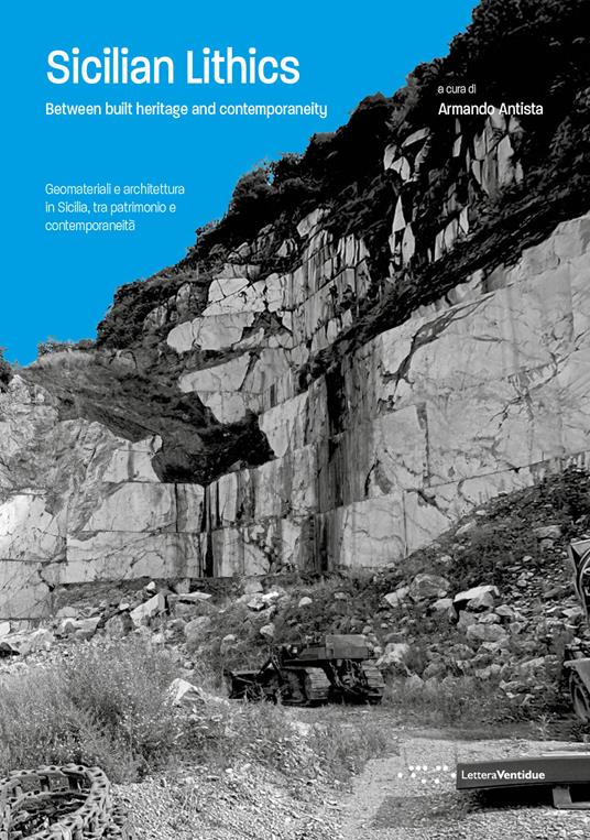 Sicilian Lithics. Between built heritage and contemporaneity-Geomateriali e architettura in Sicilia, tra patrimonio e contemporaneità. Ediz. bilingue - copertina