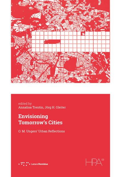 Envisioning tomorrow's cities. O. M. Ungers' urban reflections - copertina