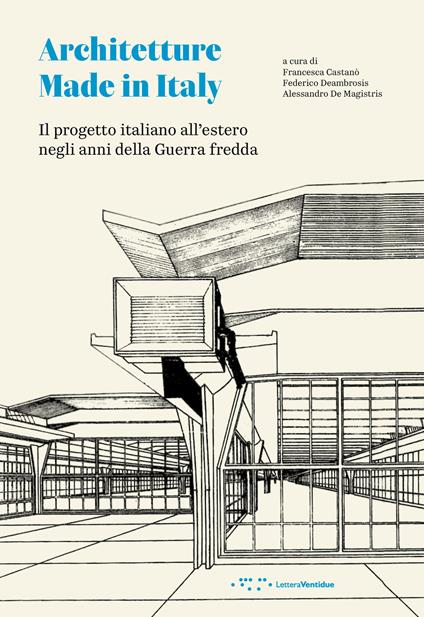 Made in Italy. Il progetto italiano all'estero negli anni della Guerra fredda - copertina