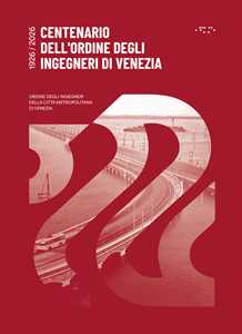 Centenario dell'ordine degli ingegneri di Venezia. 1926-2026