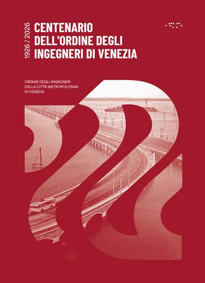 Centenario dell'ordine degli ingegneri di Venezia. 1926-2026 - copertina
