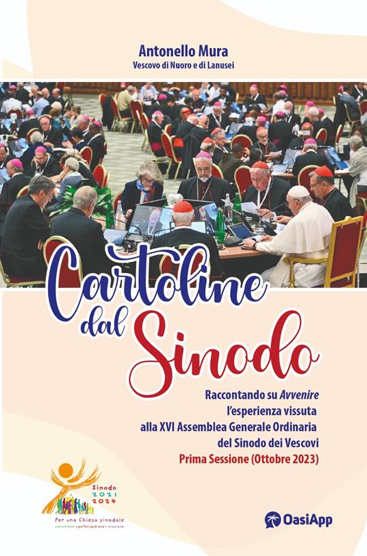 Cartoline dal Sinodo. Raccontando su Avvenire l'esperienza vissuta alla XVI assemblea Generale Ordinaria del Sinodo dei Vescovi. Prima Sessione (Ottobre 2023) - Antonello Mura - copertina
