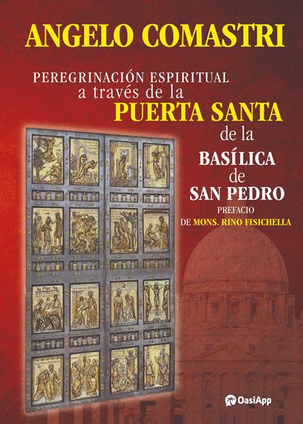 Peregrinación espiritual a través de la Puerta Santa de la Basílica de San Pedro - Angelo Comastri - copertina