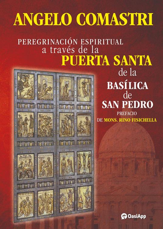 Peregrinación espiritual a través de la Puerta Santa de la Basílica de San Pedro - Angelo Comastri - copertina