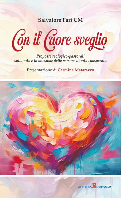Con il cuore sveglio. Proposte teologico-pastorali sulla vita e la missione delle persone di vita consacrata - Salvatore Farì - copertina