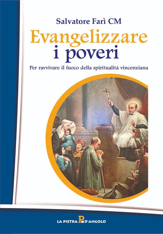 Evangelizzare i poveri. Per ravvivare il fuoco della spiritualità vincenziana - Salvatore Farì - copertina