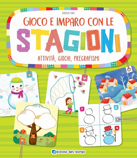 Gioco e imparo con le stagioni. Attività, giochi, pregrafismi. Ediz. a colori - Roberta Fanti - copertina