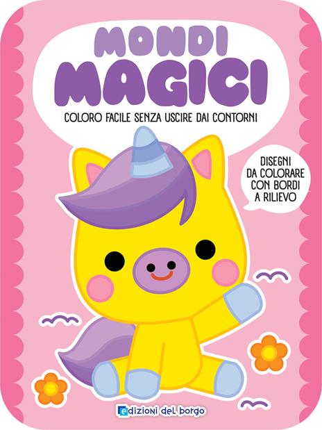 Mondi magici. Coloro facile senza uscire dai contorni. Ediz. a colori - copertina