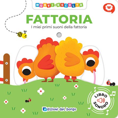 Fattoria. I miei primi suoni della fattoria. Muovi e ascolta. Ediz. a colori - copertina