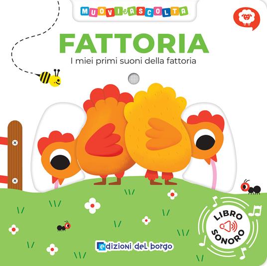 Fattoria. I miei primi suoni della fattoria. Muovi e ascolta. Ediz. a colori - copertina