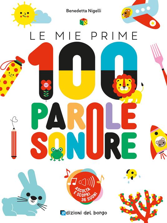 Le mie prime 100 parole sonore. Ediz. a colori - Benedetta Nigelli - copertina