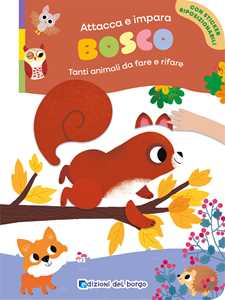 Bosco. Tanti animali da fare e rifare. Con adesivi. Ediz. a colori