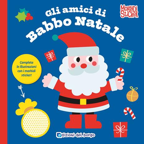 Gli amici di Babbo Natale. Morbidi sticker - copertina