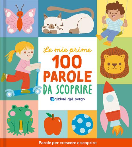 Le mie prime 100 parole da scoprire. Ediz. a colori - copertina