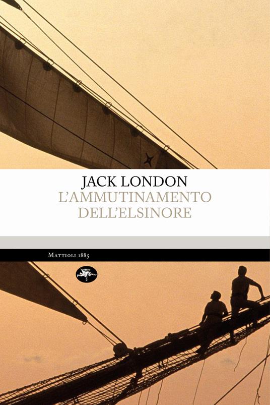 L' ammutinamento della Elsinore - Jack London,Livio Crescenzi,S. Zamagni - ebook