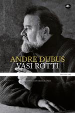 Vasi rotti. Scritti autobiografici