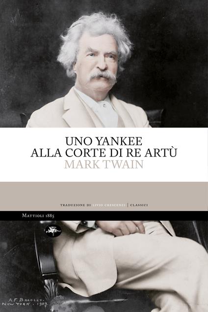 Uno yankee alla corte di re Artù - Mark Twain,Livio Crescenzi - ebook