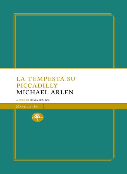 La tempesta su Piccadilly - Michael Arlen,Silvia Lumaca - ebook