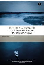 Che fine ha fatto Janice Gantry?