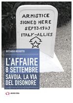 L' affaire 8 settembre. Savoia, la via del disonore