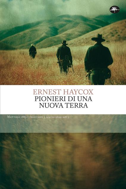 Pionieri di una nuova terra - Ernest Haycox - copertina