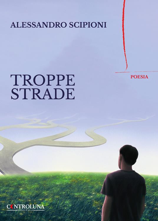 Troppe strade - Alessandro Scipioni - copertina