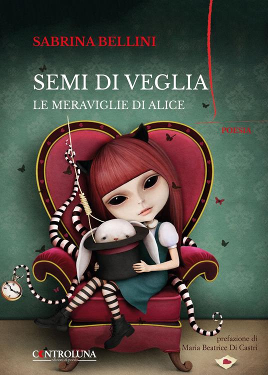 Semi di veglia. Le meraviglie di Alice - Sabrina Bellini - copertina