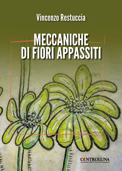 Meccaniche di fiori appassiti - Vincenzo Restuccia - copertina