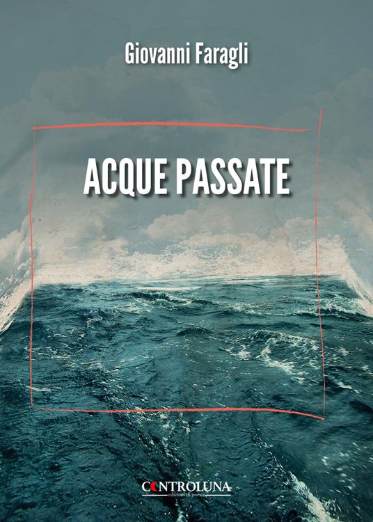 Acque passate - Giovanni Faragli - copertina