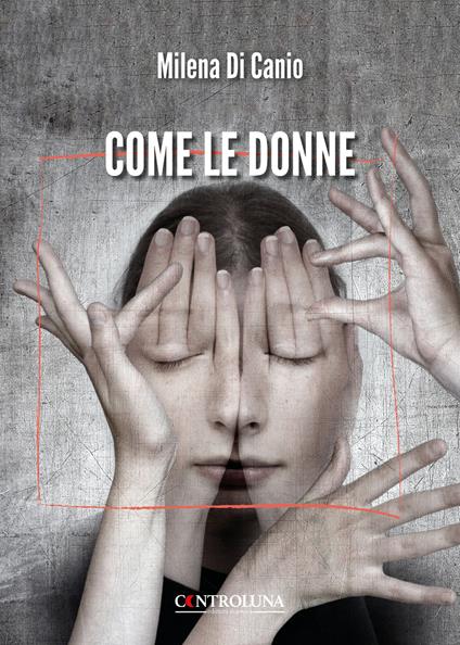 Come le donne - Milena Di Canio - copertina