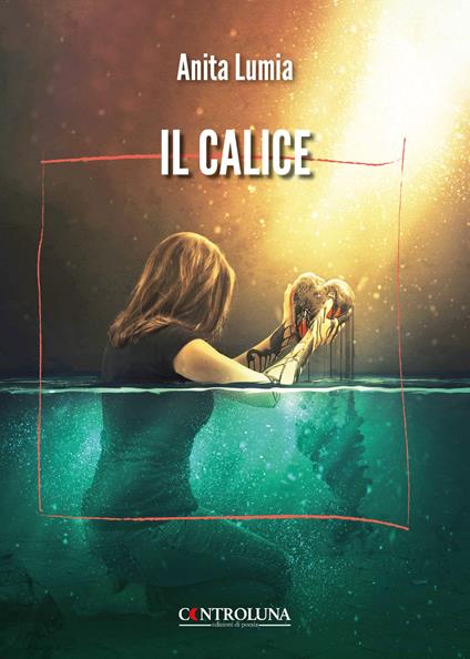 Il calice - Anita Lumia - copertina