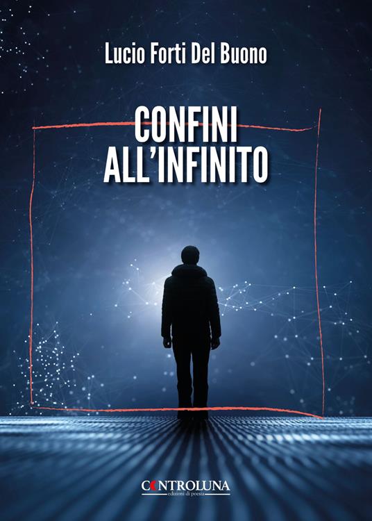 Confini all'infinito - Lucio Forti Del Buono - copertina