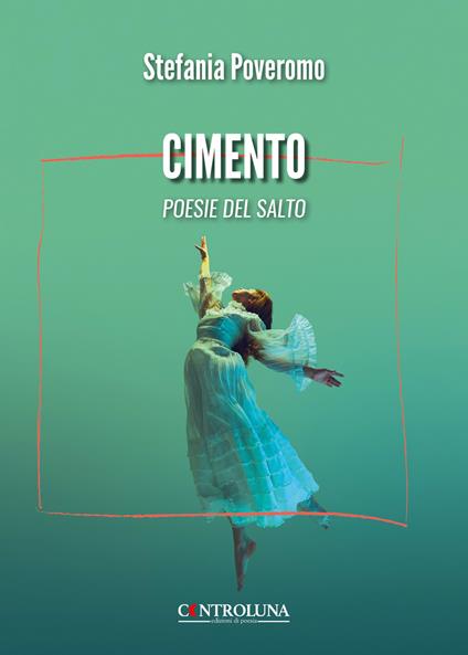 Cimento. Poesie del salto - Stefania Poveromo - copertina