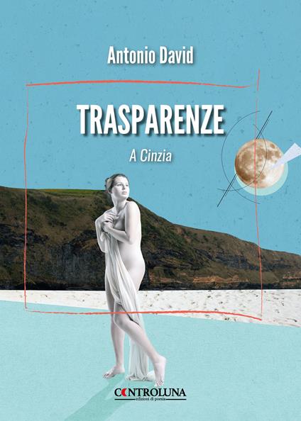 Trasparenze. A Cinzia - Antonio David - copertina