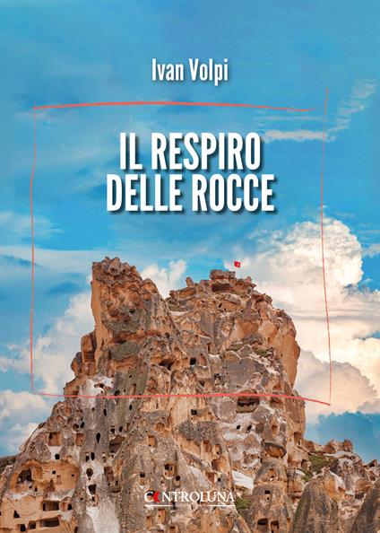Il respiro delle rocce - Ivan Volpi - copertina