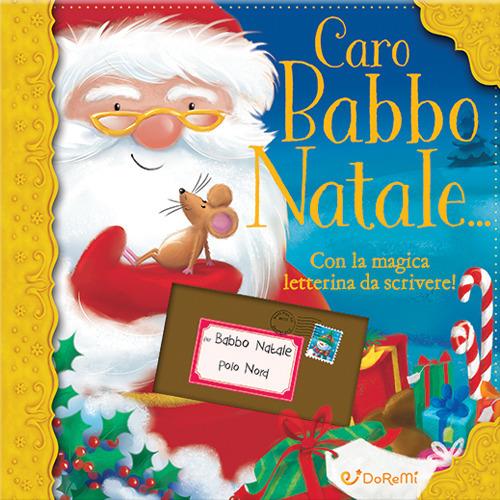 Caro Babbo Natale.... Ediz. a colori - copertina