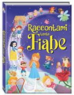 Raccontami tante fiabe. Ediz. a colori