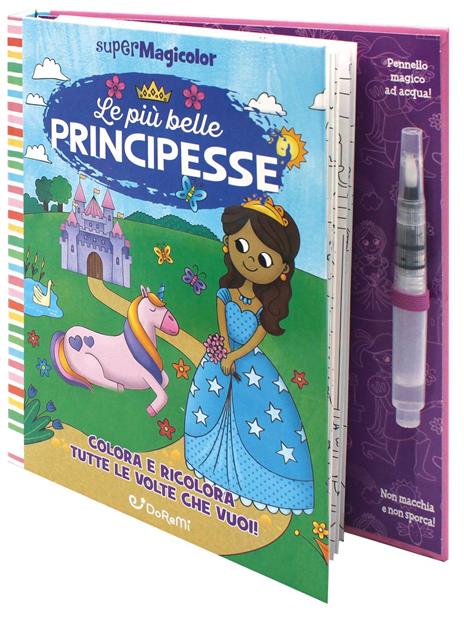 Le più belle principesse. Supermagicolor. Ediz. a colori. Ediz. a spirale. Con pennello magico ad acqua - copertina