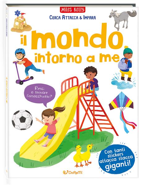 Il mondo intorno a me. Cerca attacca & impara. Ediz. a colori - copertina