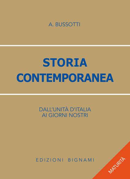 Storia contemporanea. Dall'Unità d'Italia ai nostri giorni - Alessandro Bussotti - copertina