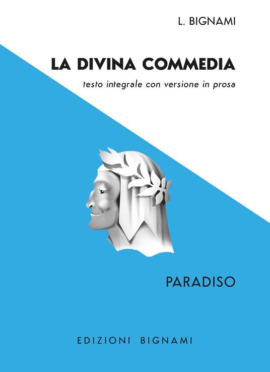 La Divina Commedia. Paradiso. Testo integrale con versione in prosa. Ediz. integrale - Ernesto Bignami - copertina