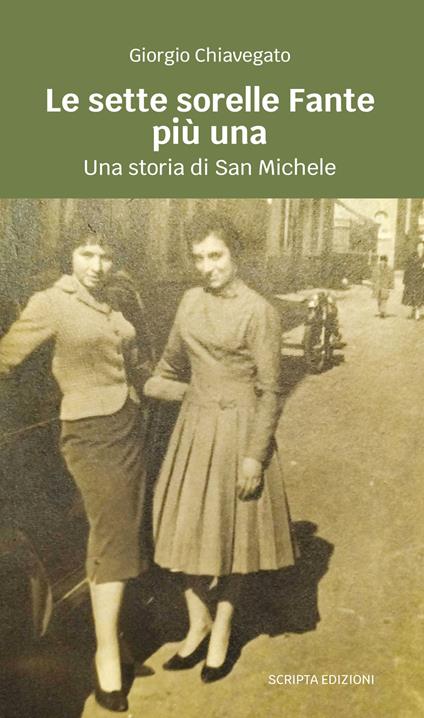 Le sette sorella Fante più una. Una storia di san Michele - Giorgio Chiavegato - copertina